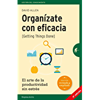 Los mejores  - Organízate con eficacia: El arte de la productividad sin estrés (Gestión del conocimiento)